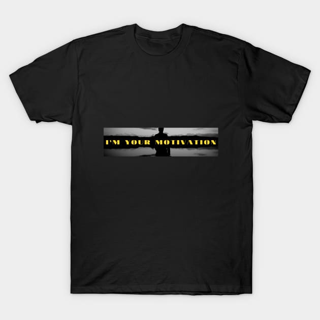 i`m your motivation T-Shirt by november 028